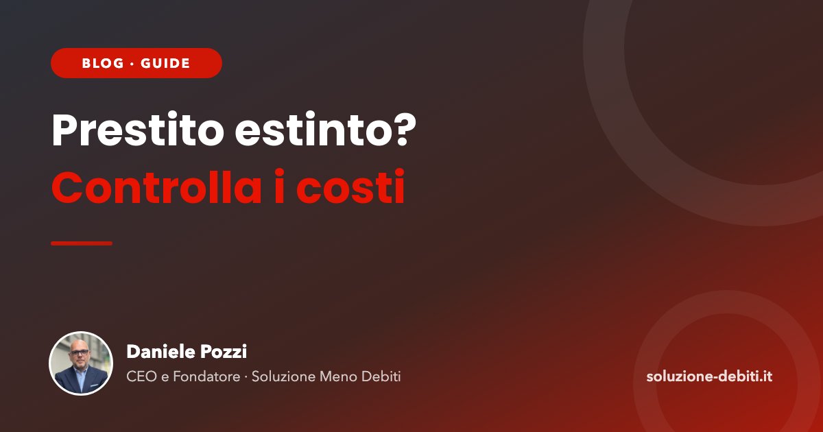 Estinzione anticipata prestito: quali costi devono restituirti