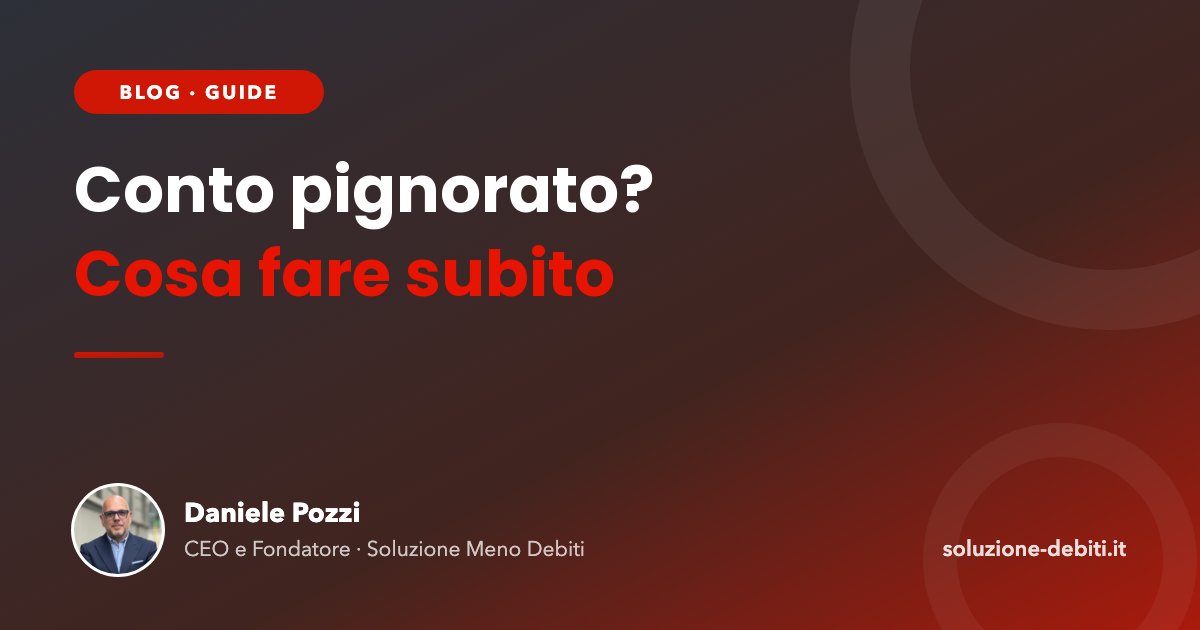 Pignoramento conto corrente: cosa succede ai tuoi soldi e cosa fare